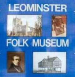Leominster Folk Museum